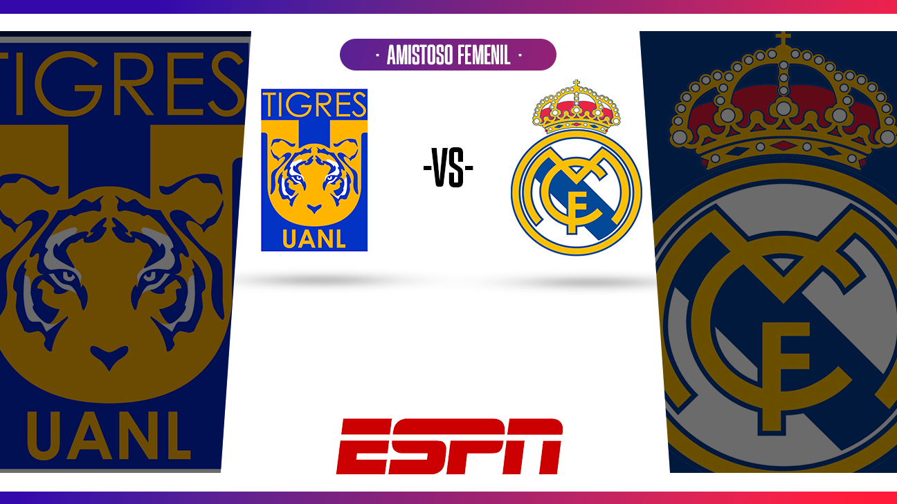 Sigue en vivo el partido Tigres vs Real Madrid ESPN